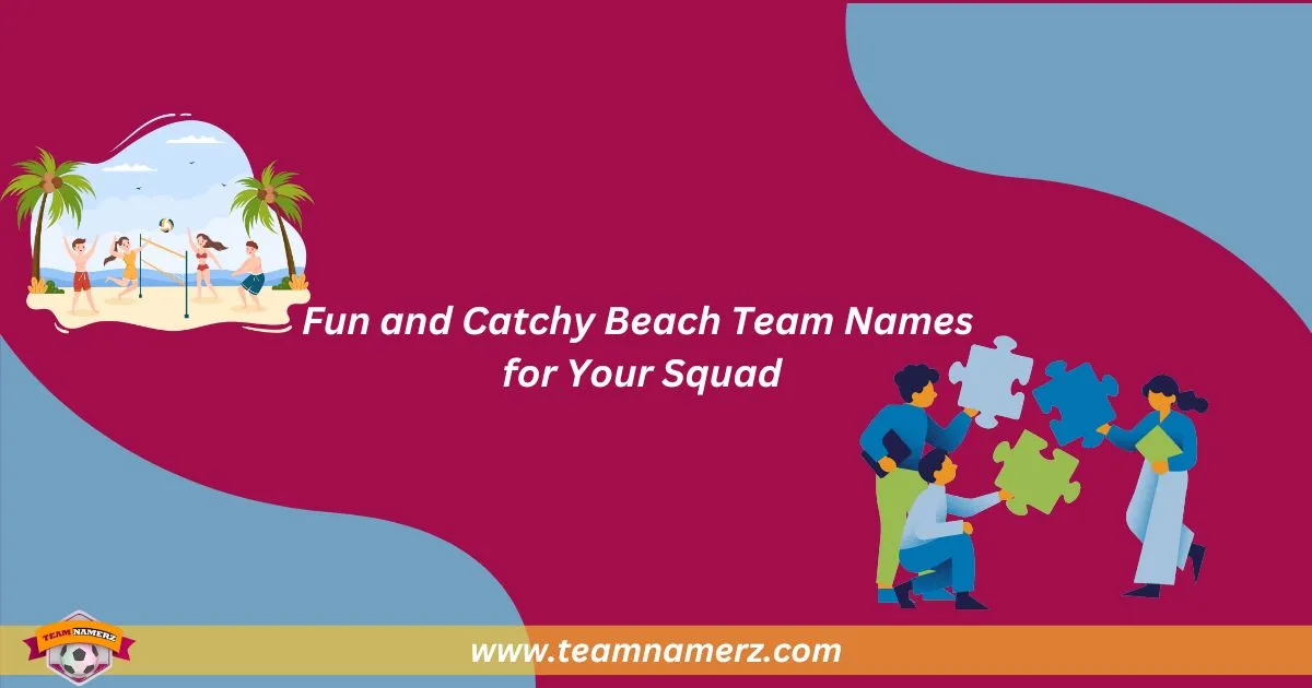 Fun And Catchy Beach Team Names