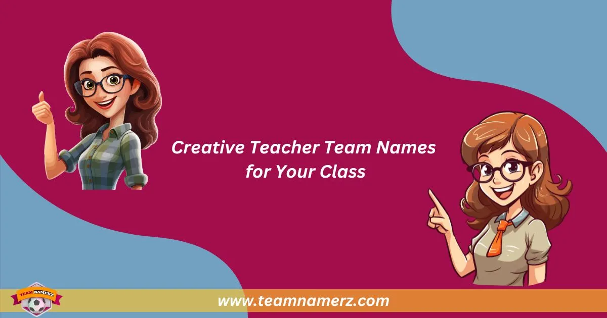 Teacher Team Names
