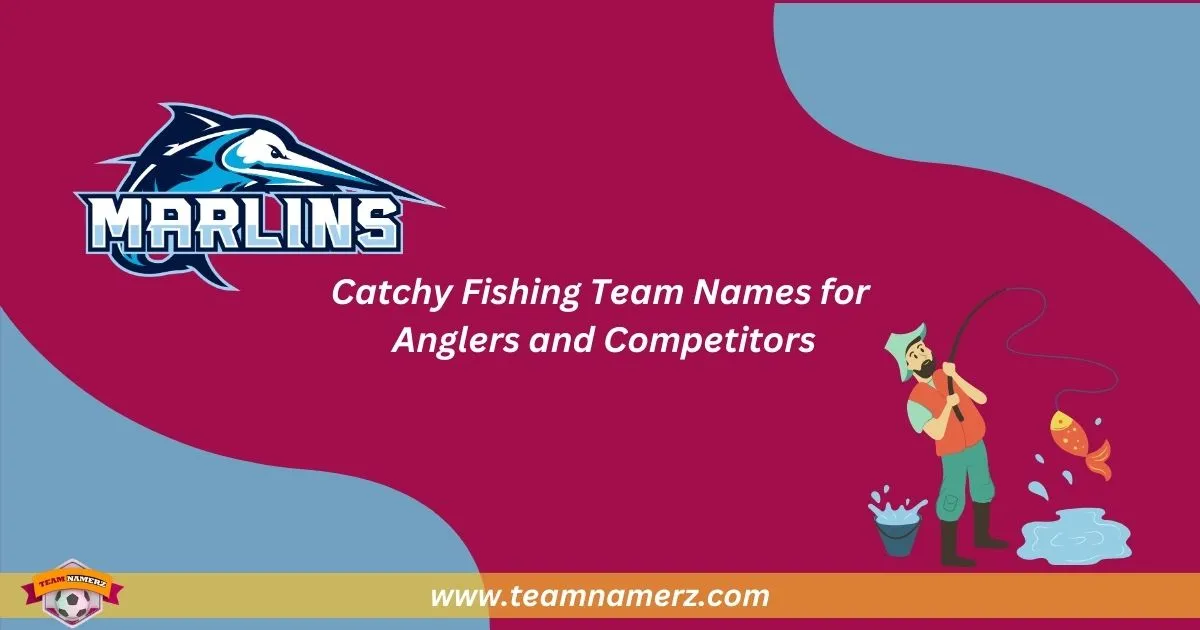 Catchy Fishing Team Names