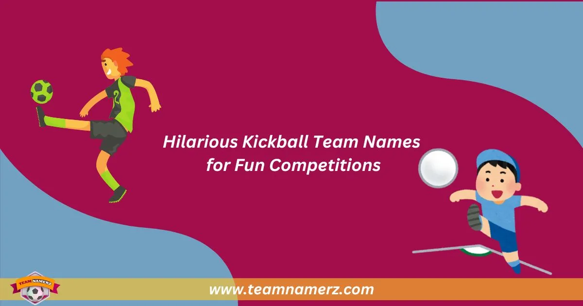 Hilarious Kickball Team Names