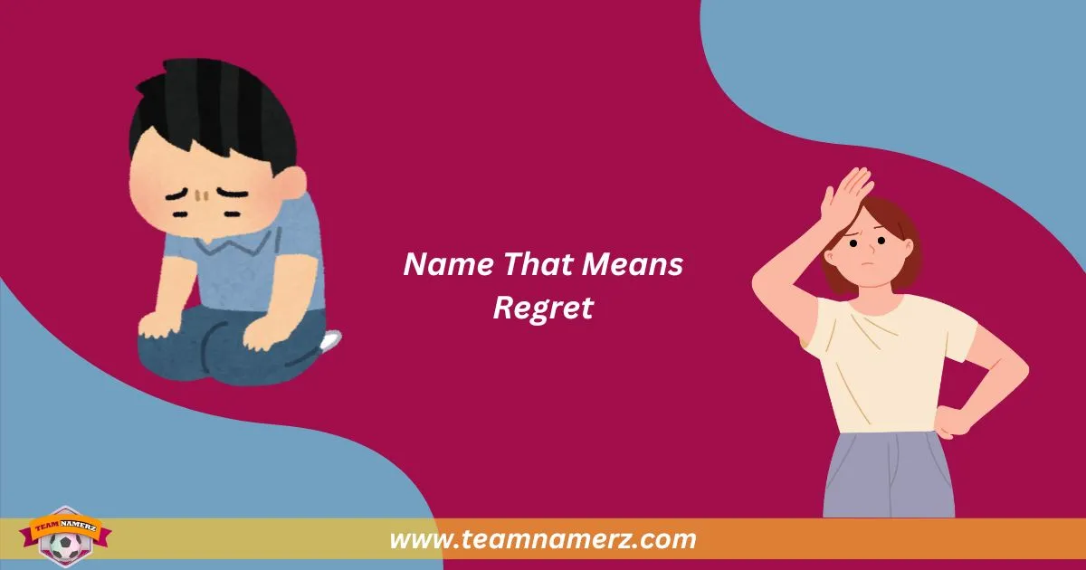 Name That Means Regret