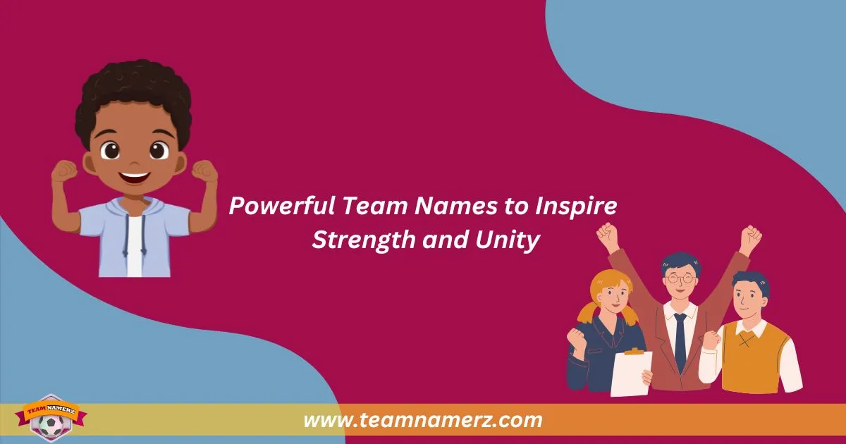 Powerful Team Names