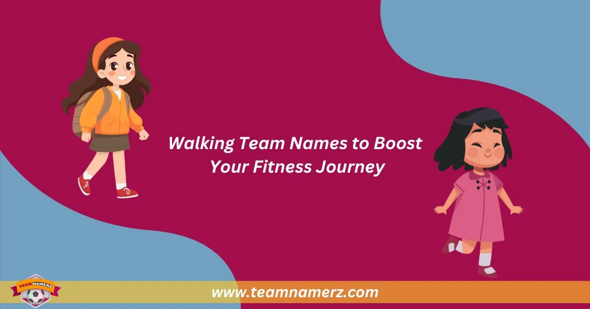 Walking Team Names